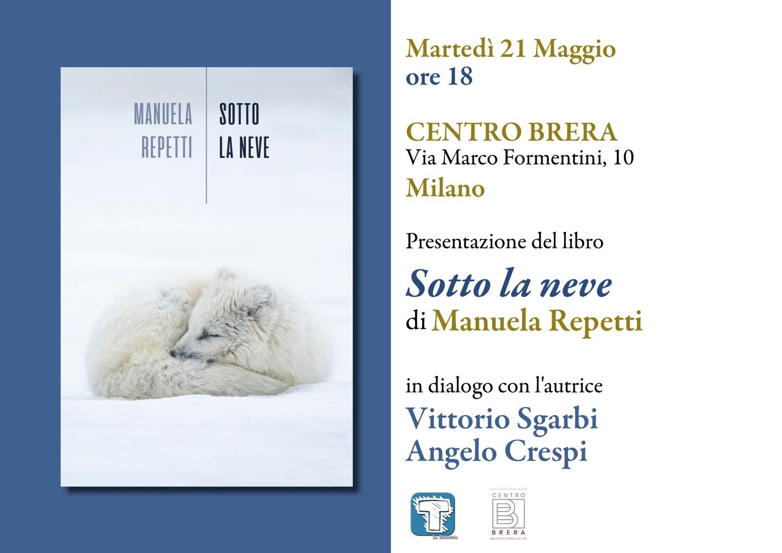 Manuela Repetti - SprayNews - Monica Macchioni Domani a Milano alle ore 18.00 presso il Centro Brera di Via Marco Formentini, 10 si terrà la presentazione dell’ultimo libro scritto da Manuela Repetti “Sotto la neve”, edizioniepoke.it.